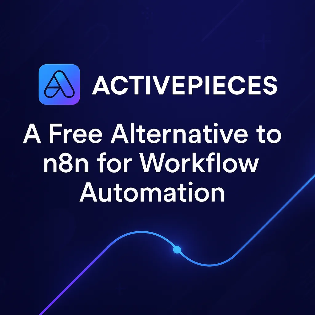 Activepieces: A Free Alternative to n8n for Workflow Automation