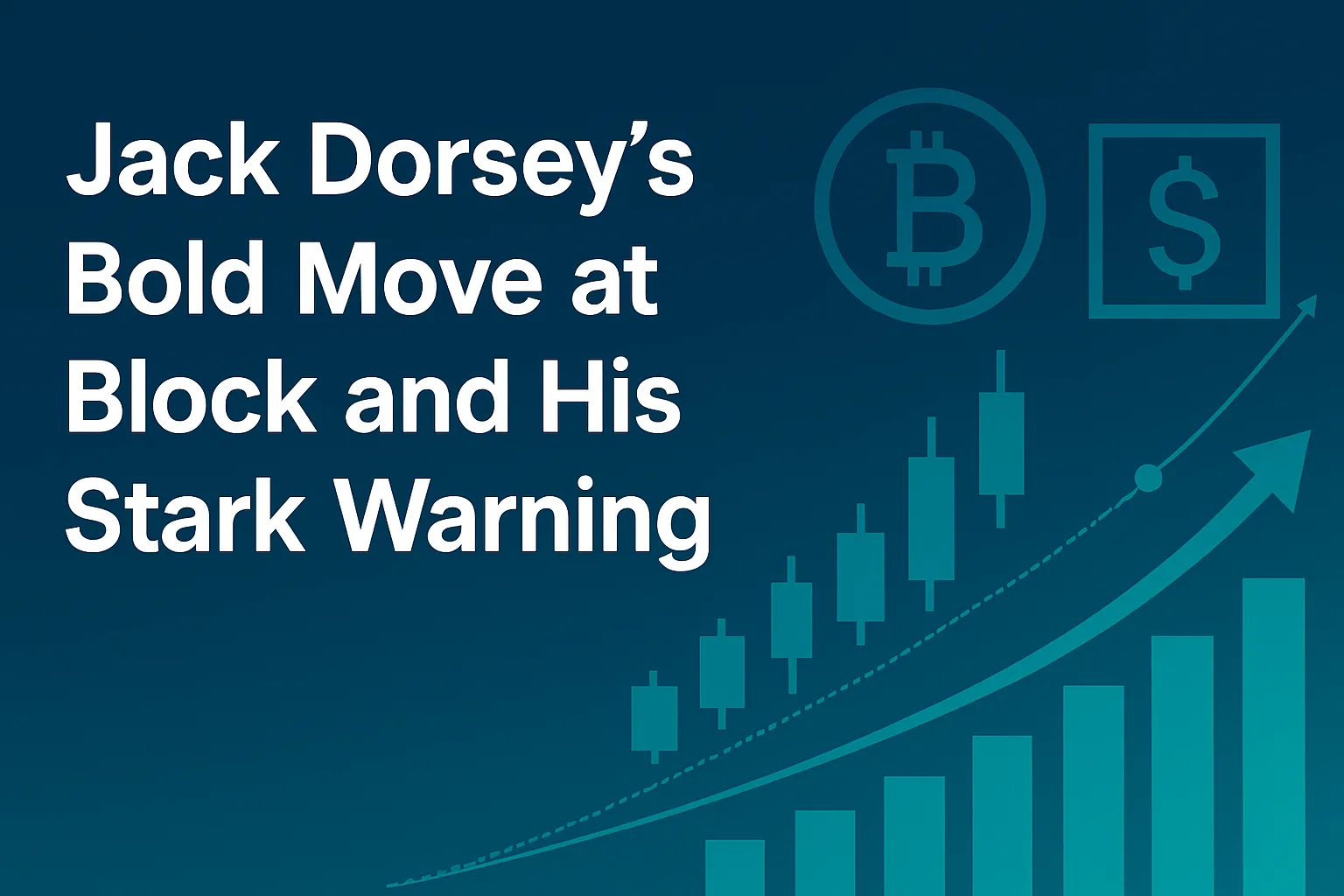 Jack Dorsey's Bold Move at Block and His Stark Warning